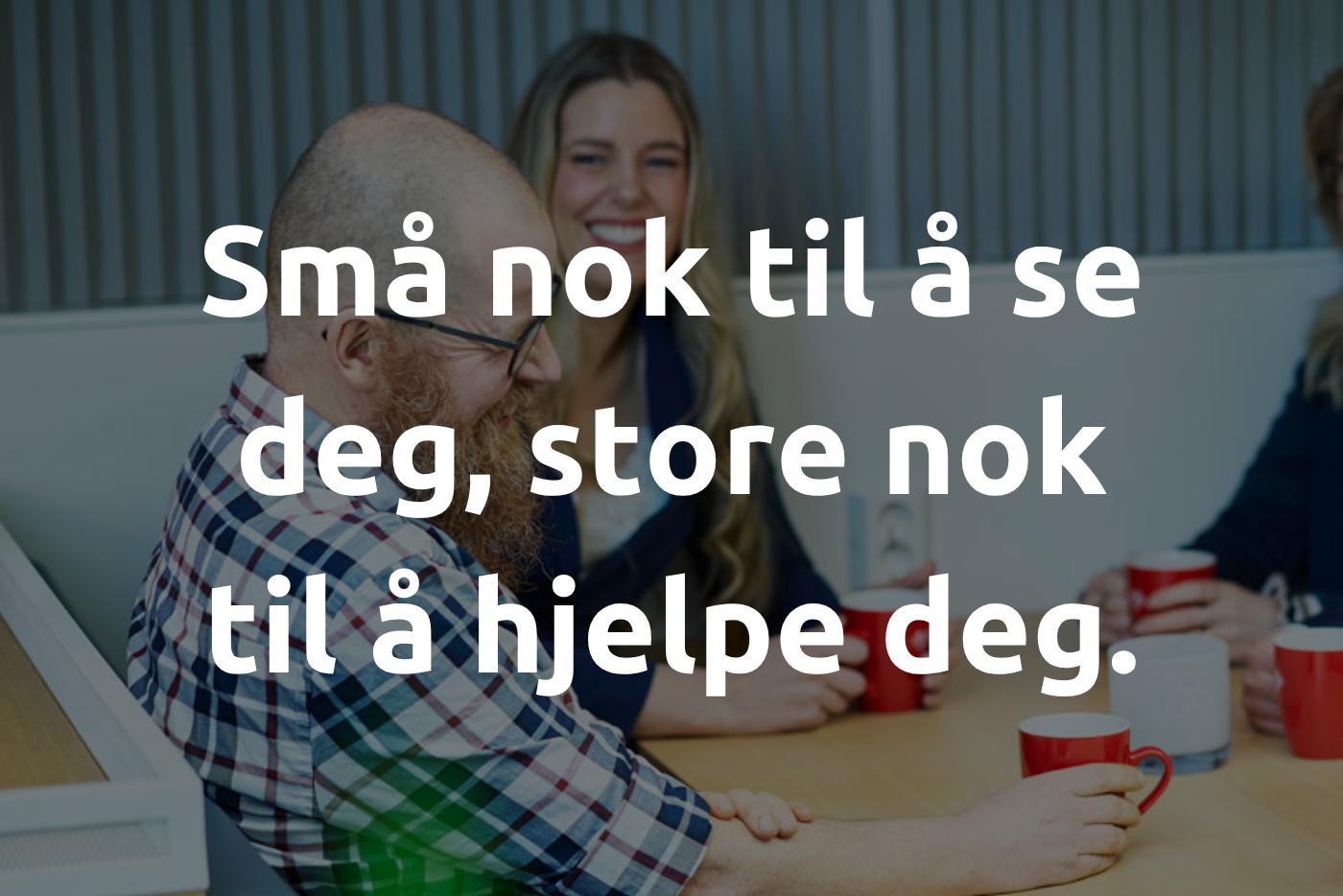 Små nok til å se deg Små nok til å se deg